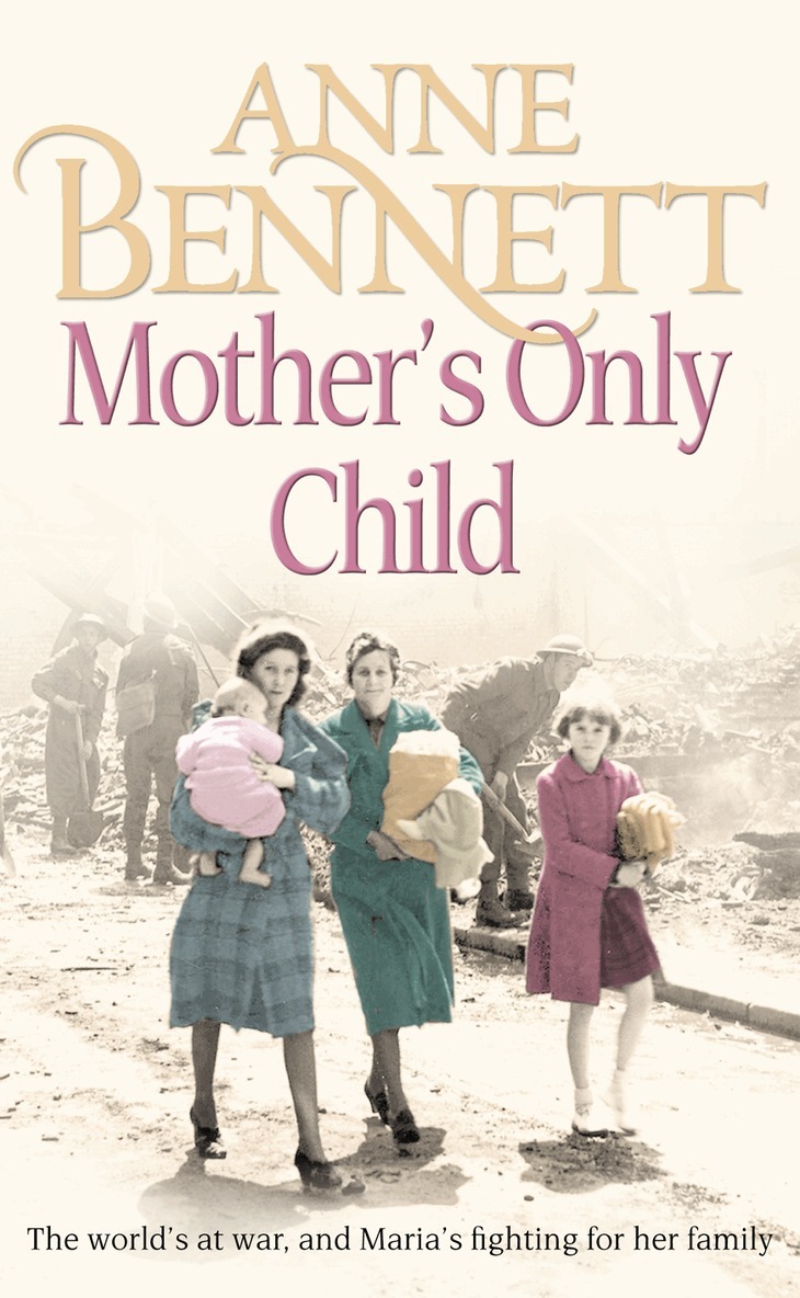 Anne Bennett - Mother’s Only Child, E-bok