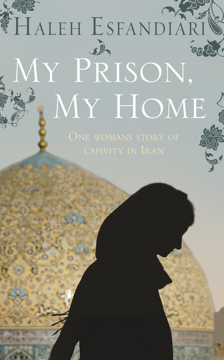 Haleh Esfandiari - My Prison, My Home, E-bok