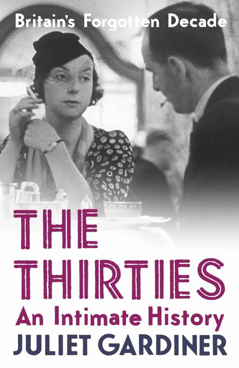 Juliet Gardiner - Thirties, E-bok