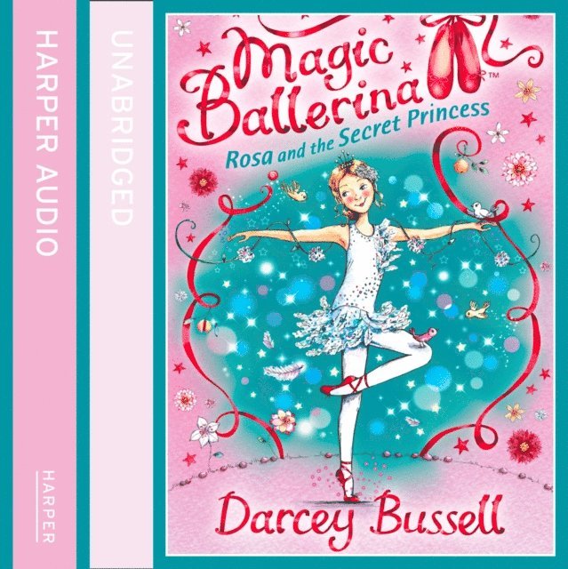 Darcey Bussell - Rosa and the Secret Princess, Ljudbok