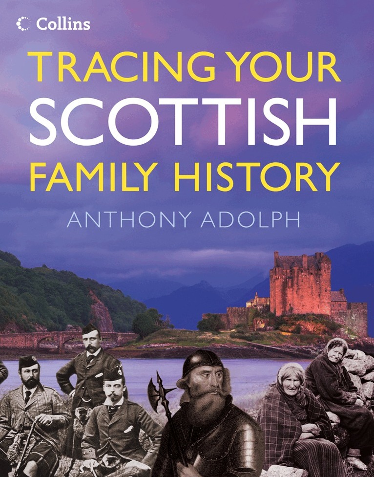 Anthony Adolph - Collins Tracing Your Scottish Family History, E-bok. Tillgänglighet: Lägg i varukorg