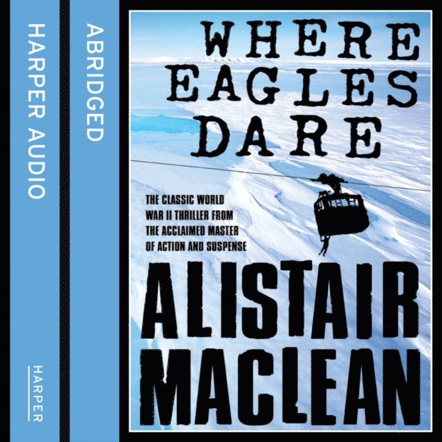Alistair MacLean - Where Eagles Dare, Ljudbok