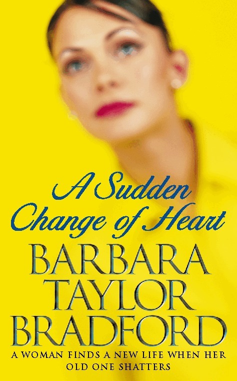 Barbara Taylor Bradford - Sudden Change of Heart, E-bok