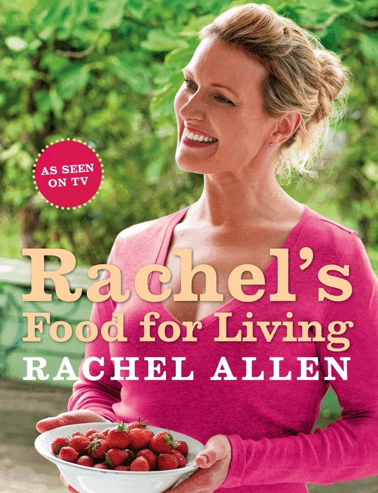 Rachel Allen - Rachel’s Food for Living, E-bok