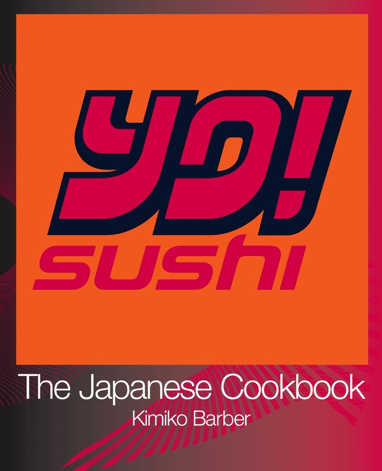 Kimiko Barber - YO Sushi: The Japanese Cookbook, E-bok. Tillgänglighet: Lägg i varukorg