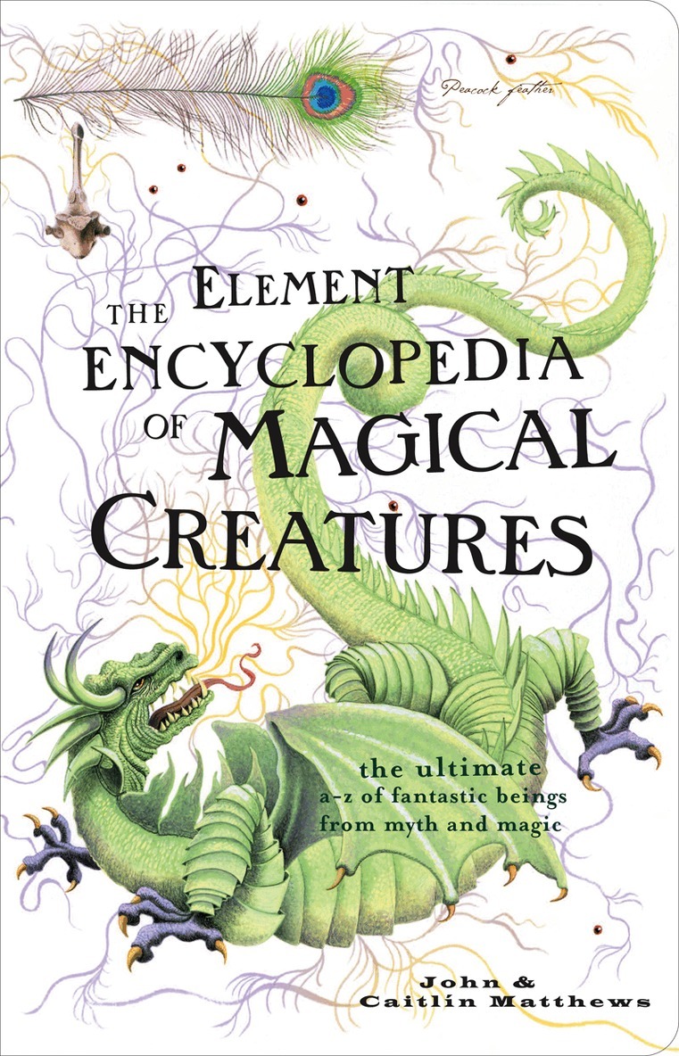 John Matthews, Caitlin Matthews - Element Encyclopedia of Magical Creatures, E-bok