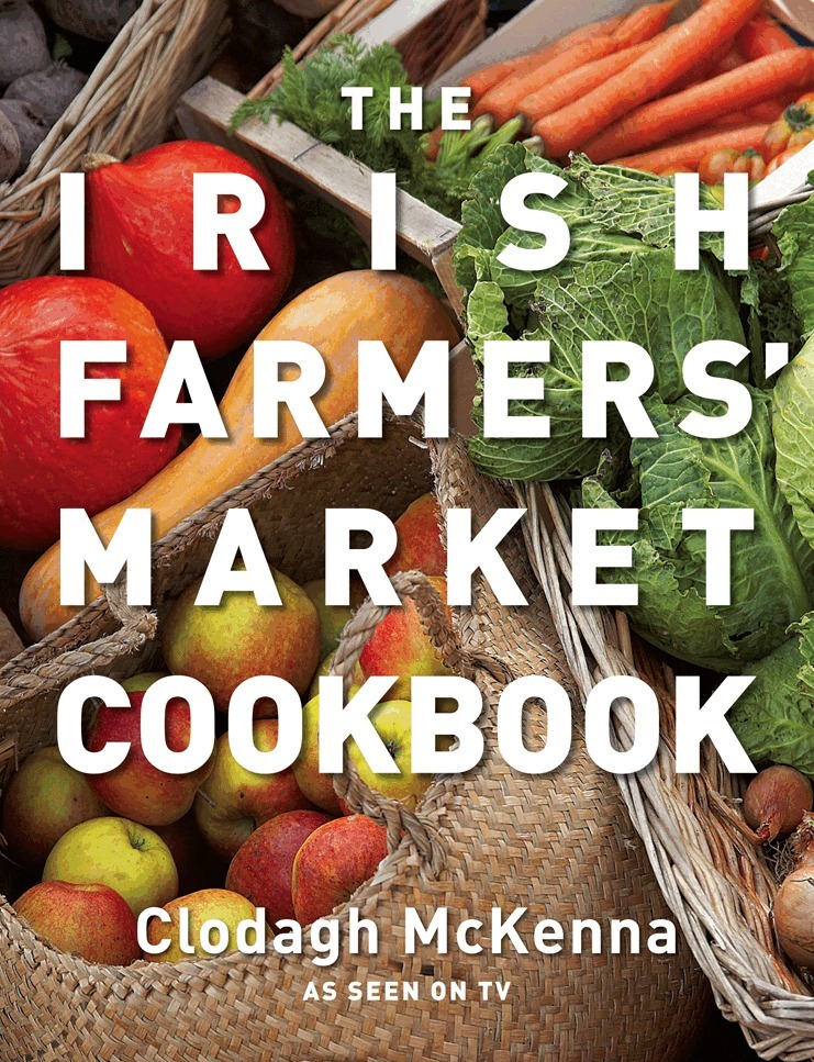Clodagh McKenna - Irish Farmers’ Market Cookbook, E-bok