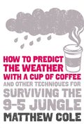 How to predict the weather with a cup of coffee