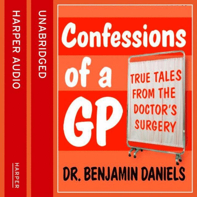 Benjamin Daniels - Confessions of a GP, Ljudbok
