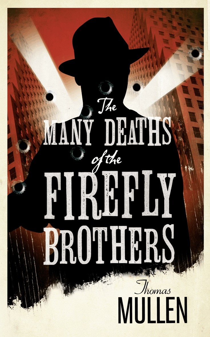 Thomas Mullen - Many Deaths of the Firefly Brothers, E-bok