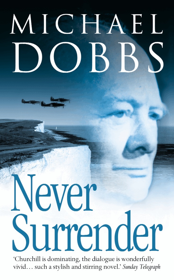 Michael Dobbs - Never Surrender, E-bok