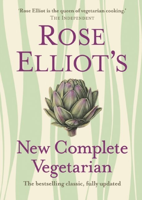 Rose Elliot - Rose Elliot’s New Complete Vegetarian, E-bok