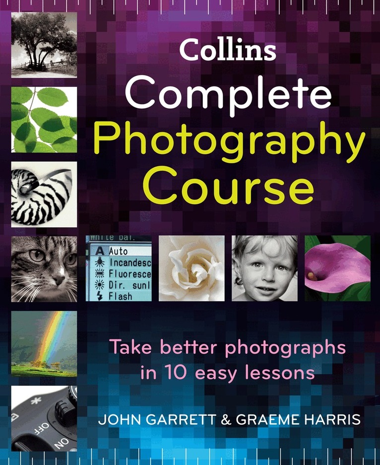 John Garrett, Graeme Harris - Collins Complete Photography Course, E-bok