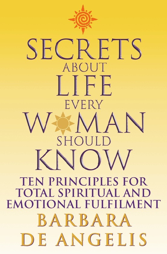 Barbara De Angelis - Secrets About Life Every Woman Should Know, E-bok