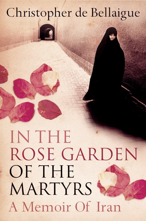 Christopher de Bellaigue - In the Rose Garden of the Martyrs, E-bok