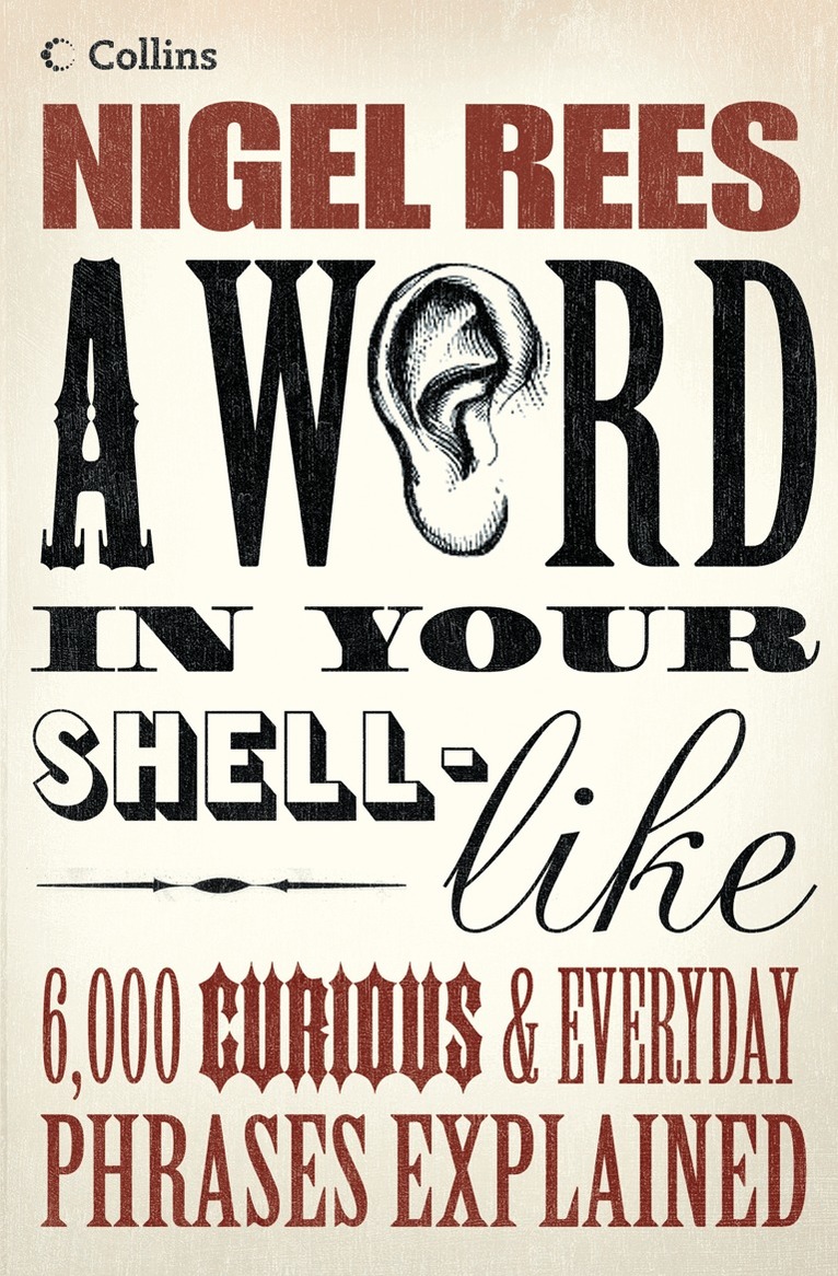 Nigel Rees - Word In Your Shell-Like, E-bok