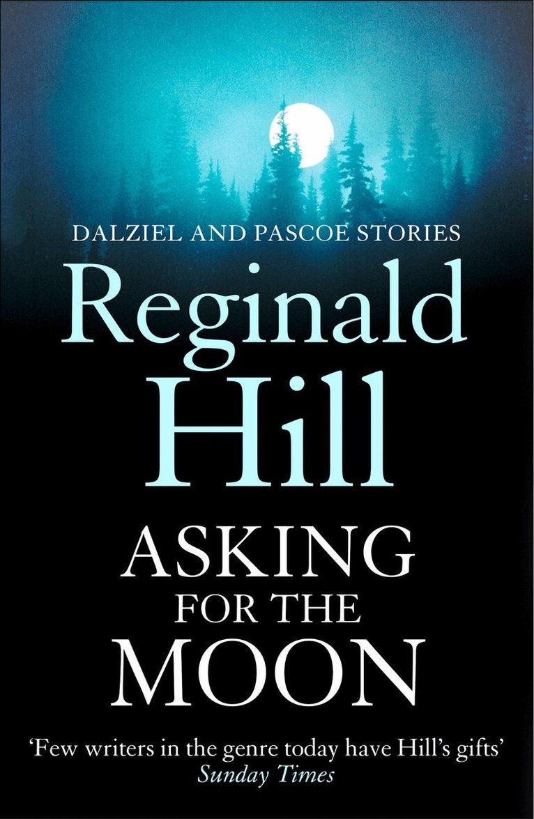 Reginald Hill - Asking for the Moon, E-bok