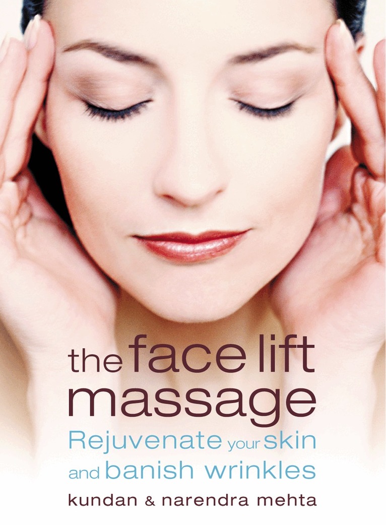 Narendra Mehta, Kundan Mehta - Face Lift Massage, E-bok