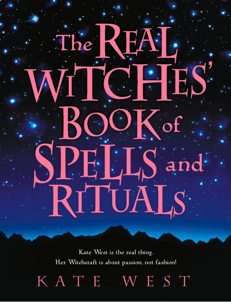 Kate West - Real Witches’ Book of Spells and Rituals, E-bok