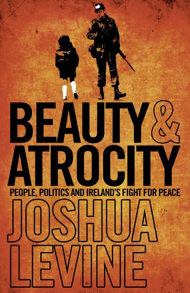 Joshua Levine - Beauty and Atrocity, E-bok
