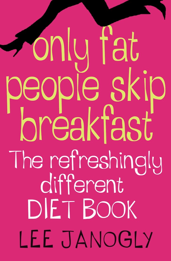 Lee Janogly - Only Fat People Skip Breakfast, E-bok