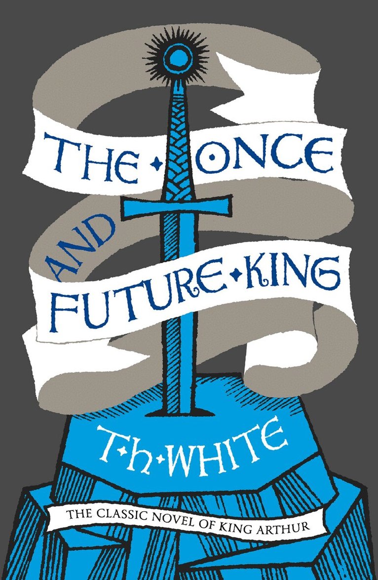 T. H. White - Once and Future King, E-bok