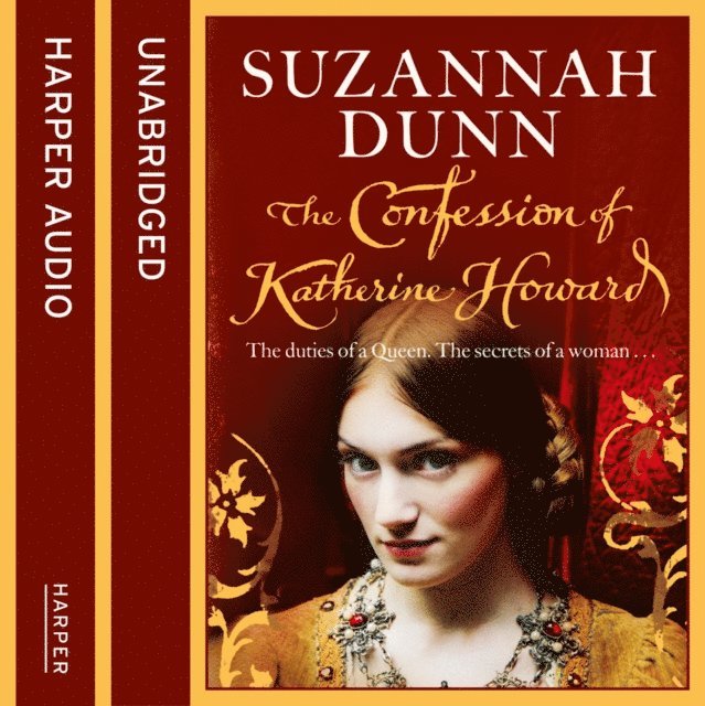 Suzannah Dunn - Confession of Katherine Howard, Ljudbok