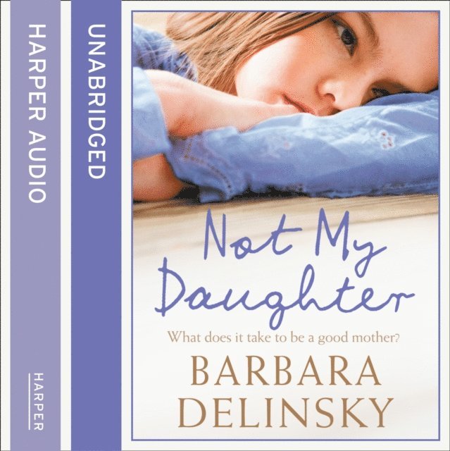 Barbara Delinsky - Not My Daughter, Ljudbok