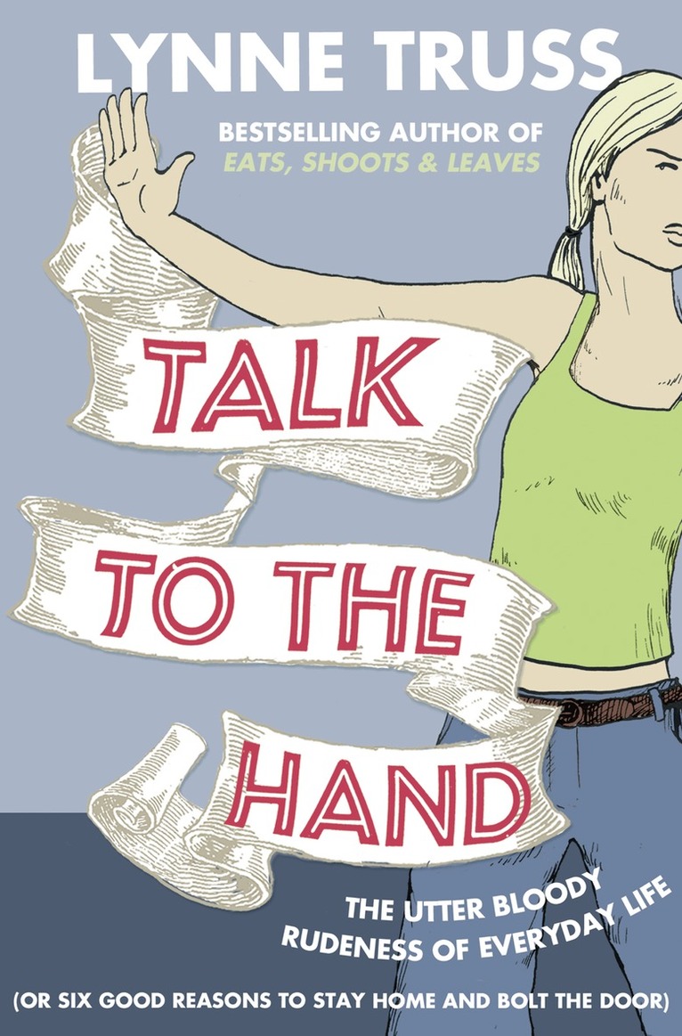 Lynne Truss - Talk to the Hand, E-bok