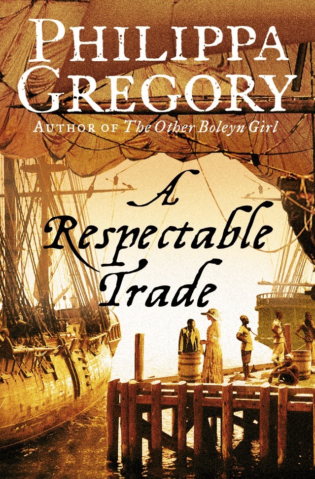 Philippa Gregory - Respectable Trade, E-bok
