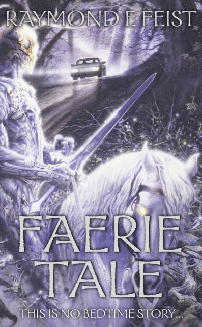 Raymond E. Feist - Faerie Tale, E-bok