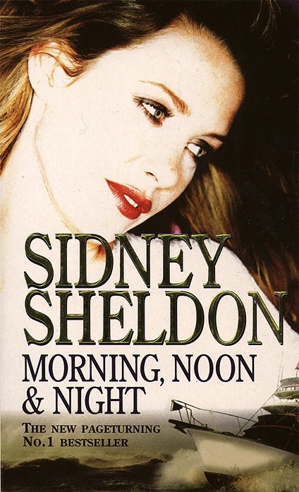 Sidney Sheldon - Morning, Noon and Night, E-bok