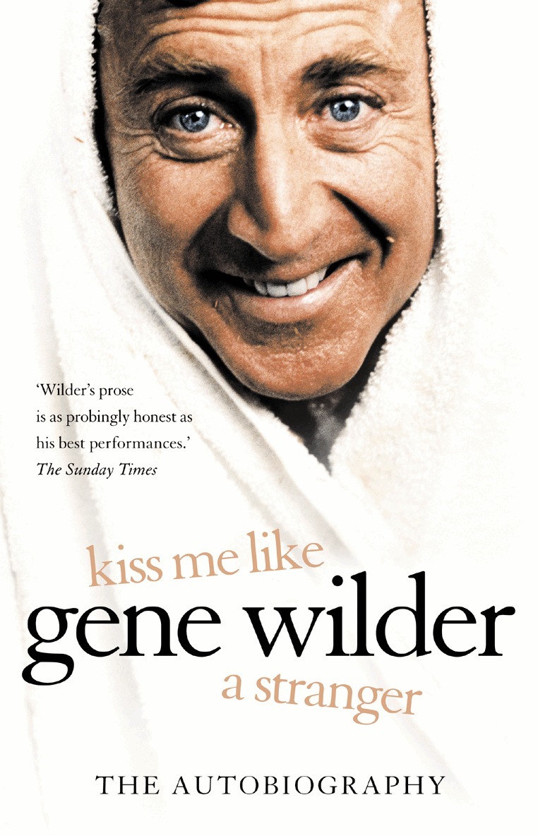 Gene Wilder - Kiss Me Like a Stranger, E-bok