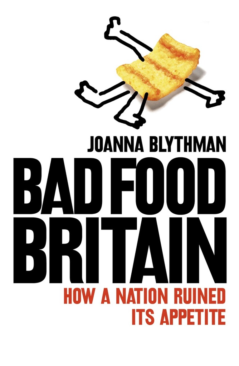 Joanna Blythman - Bad Food Britain, E-bok