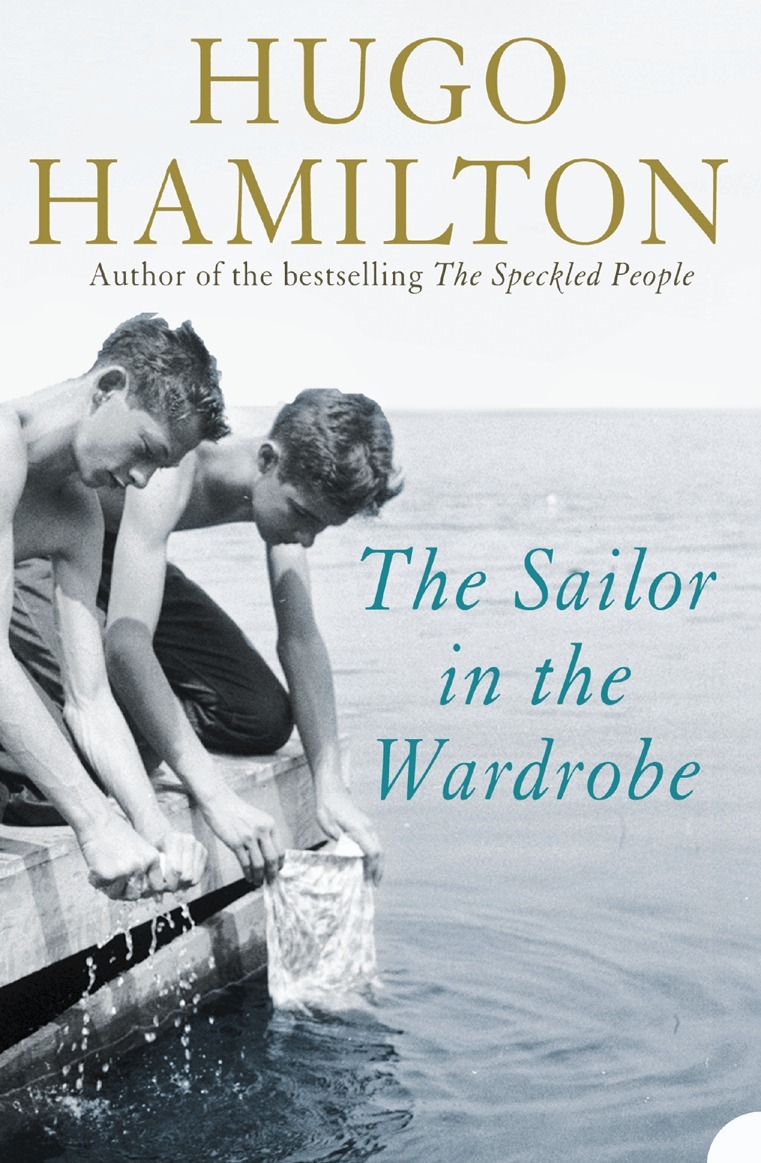 Hugo Hamilton - Sailor in the Wardrobe, E-bok