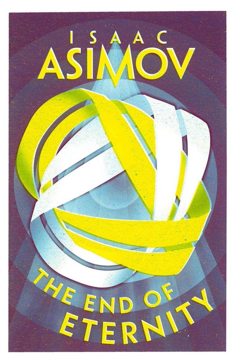 Isaac Asimov - End of Eternity, E-bok