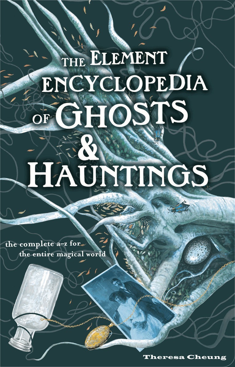 Theresa Cheung - Element Encyclopedia of Ghosts and Hauntings, E-bok