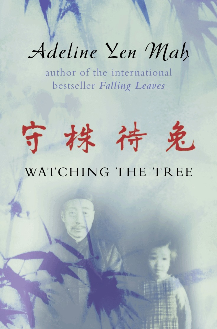 Adeline Yen Mah - Watching the Tree, E-bok