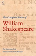 Complete Works of William Shakespeare: The Alexander Text (Collins Classics)