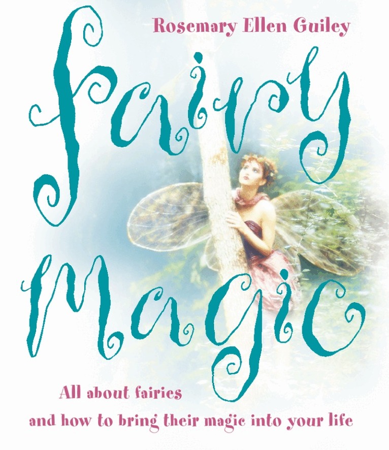 Rosemary Ellen Guiley - Fairy Magic, E-bok
