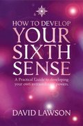 How to Develop Your Sixth Sense