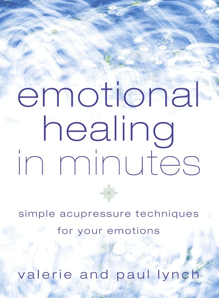 Valerie Lynch, Paul Lynch - Emotional Healing in Minutes, E-bok