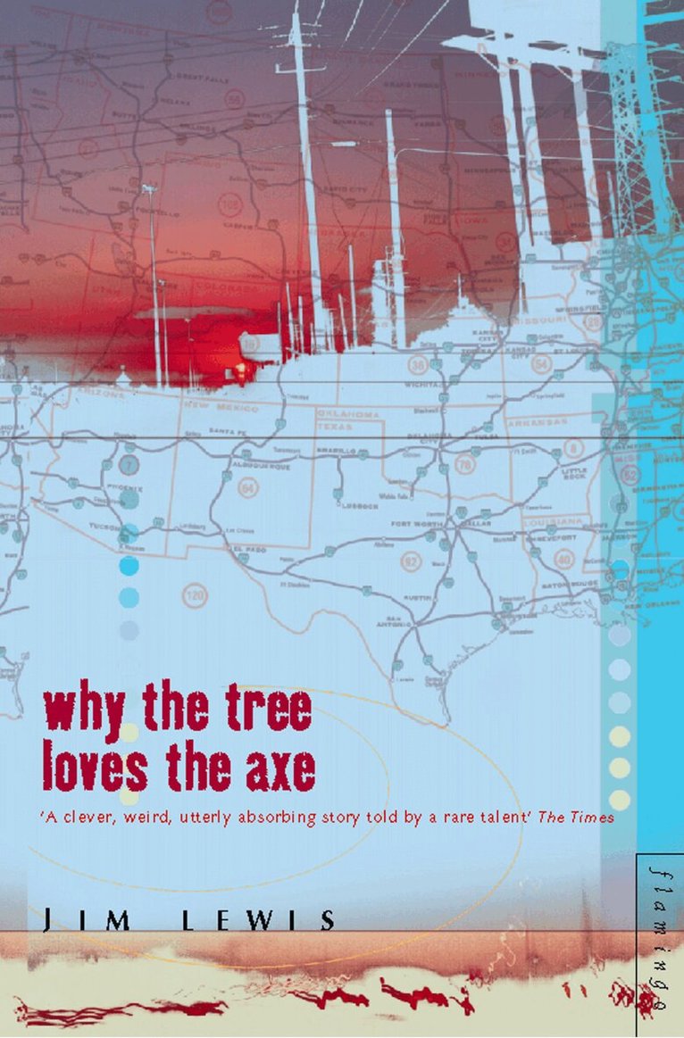 Jim Lewis - Why the Tree Loves the Axe, E-bok