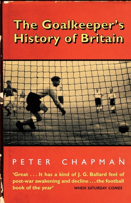 Peter Chapman - Goalkeeper’s History of Britain (text only), E-bok