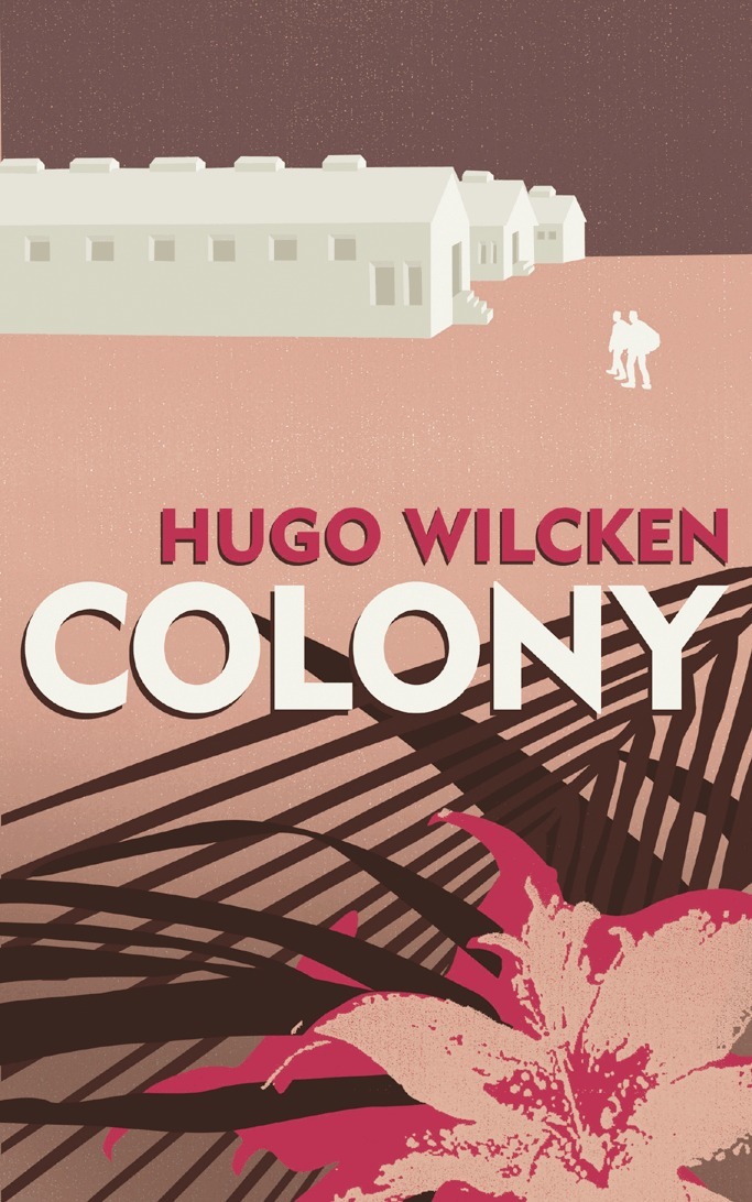Hugo Wilcken - Colony, E-bok