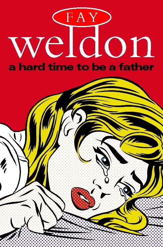 Fay Weldon - Hard Time to Be a Father, E-bok