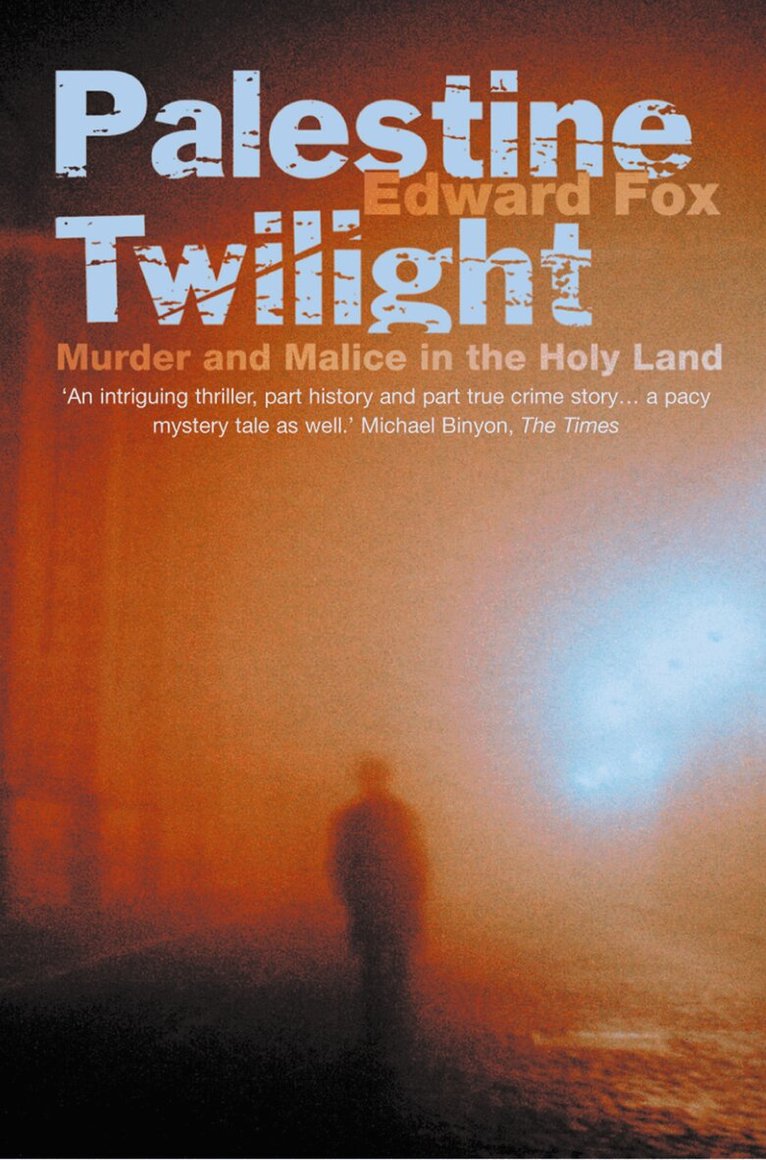 Edward Fox - Palestine Twilight, E-bok