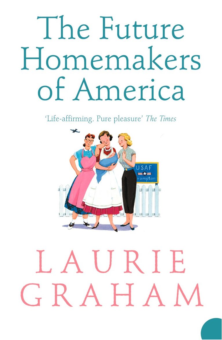 Laurie Graham - Future Homemakers of America, E-bok