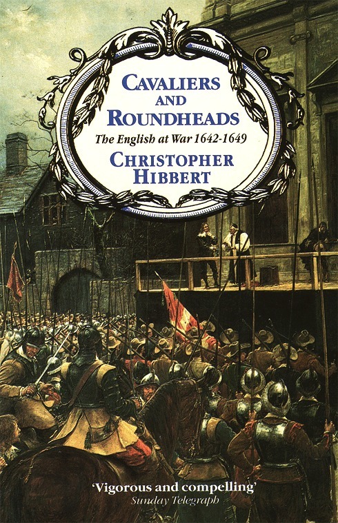 Christopher Hibbert - Cavaliers and Roundheads, E-bok