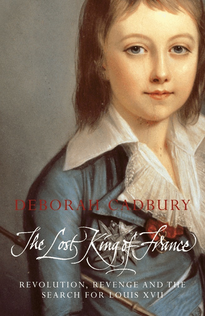 Deborah Cadbury - Lost King of France, E-bok